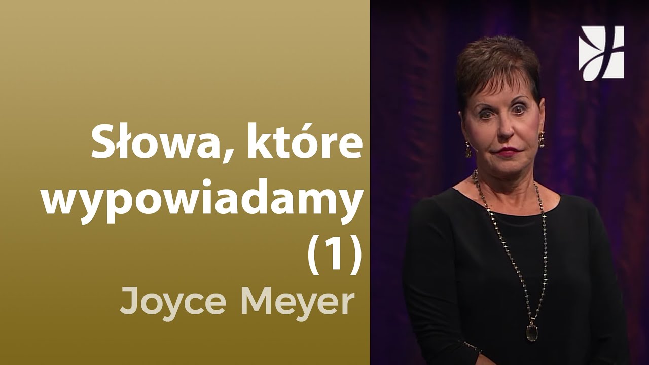 Słowa, które wypowiadamy (1) | Joyce Meyer | Myśli i słowa