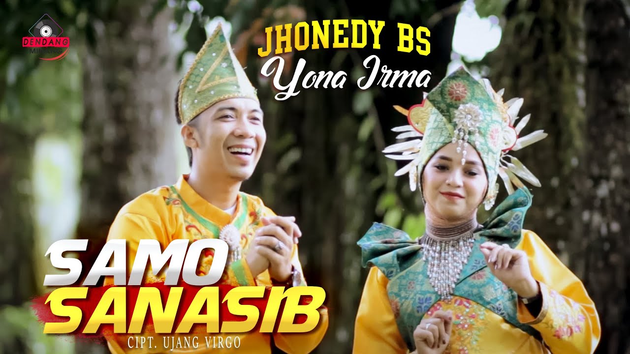 Jhonedy BS ft Yona Irma - Samo Sanasib Dendang Minang