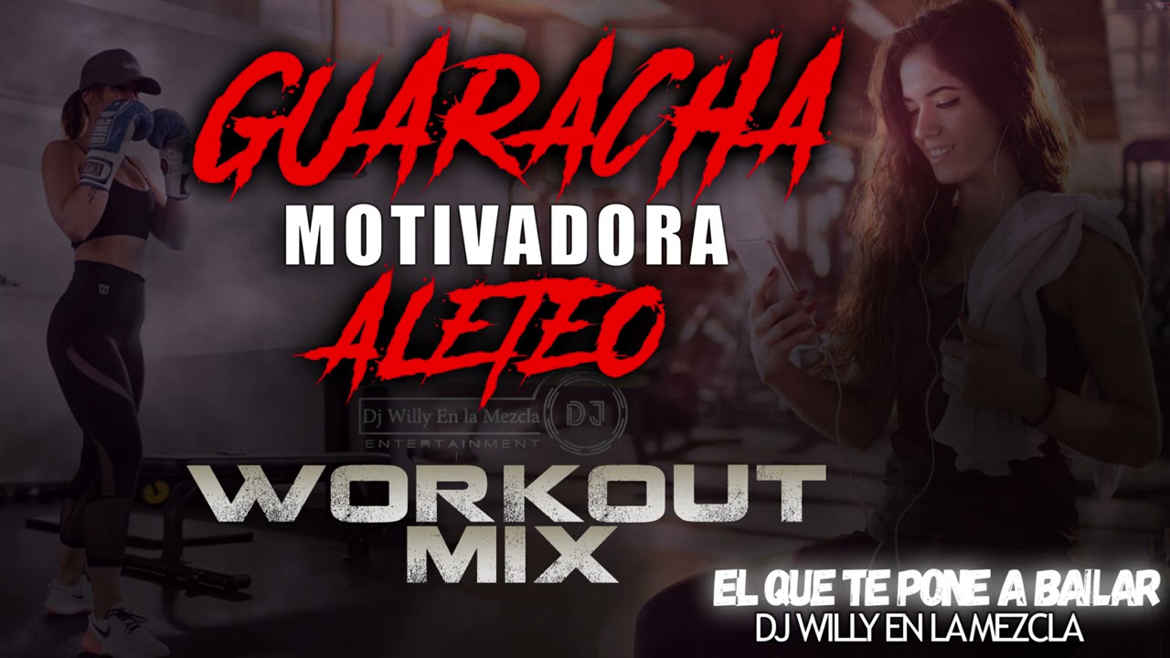 MIX DE GUARACHA MOTIVADORA ALETEO PARA HACER EJERCICIO WORKOUT MIX 2021/2022