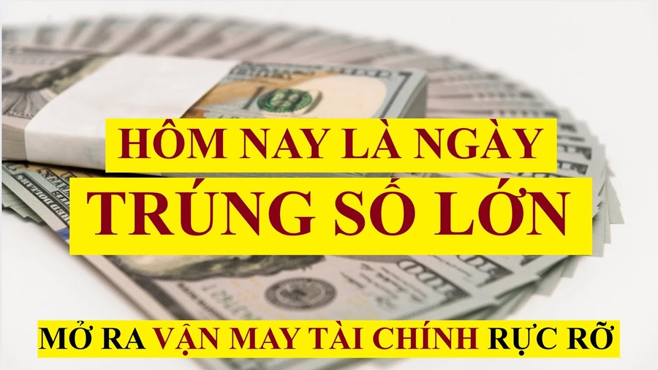 Hôm Nay Là Ngày TRÚNG SỐ LỚN - Mở Ra Vận May Tài Chính Rực Rỡ || Luật Hấp Dẫn Trúng Số