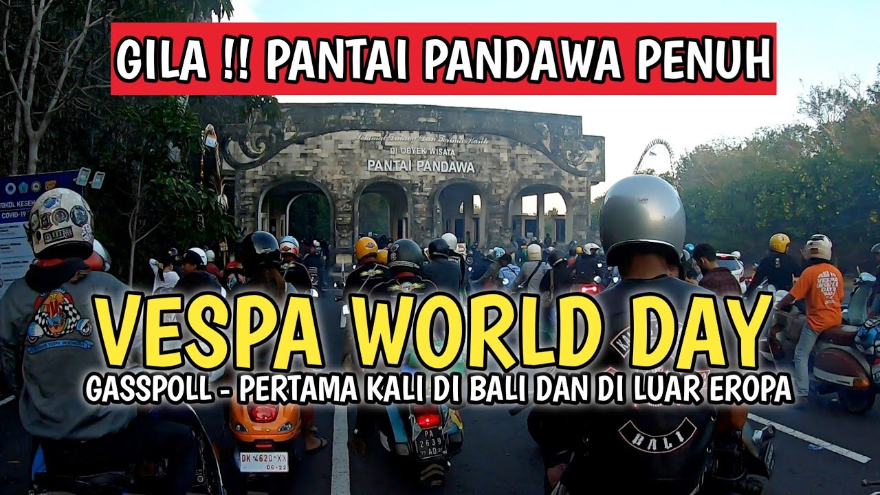 GASSPOL BALI  ! RIBUAN VESPA MENYERBU BALI DI VESPA WORLD DAYS 2022 ! PANTAI PANDAWA BALI
