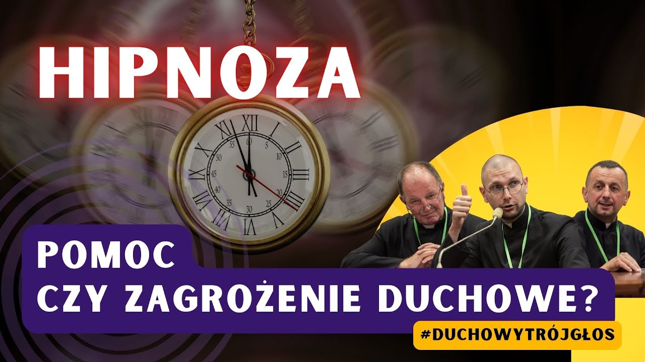 HIPNOZA - pomoc czy zagrożenie duchowe? | &bdquo;Duchowy tr&oacute;jgłos&rdquo; na Jasnej G&oacute;rze