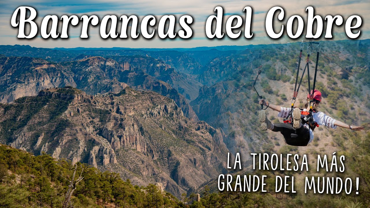 LAS BARRANCAS DEL COBRE l ¡Me aventé de LA TIROLESA MÁS LARGA DEL MUNDO!