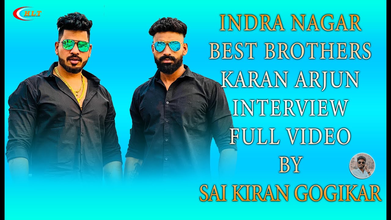 Best Brothers Karan Arjun Interview by Sai Kiran Gogikar