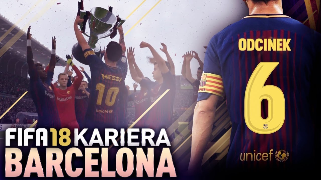 FIFA 18 | KARIERA FC BARCELONA | #06 - WIELKI FINAŁ!