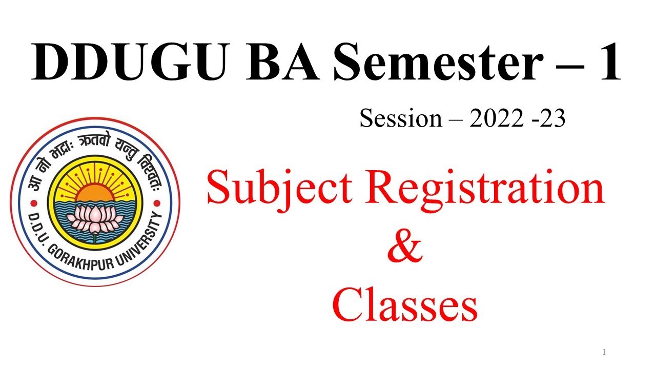 DDUGU B.A./ B.Sc. Semester - 1|| Subject Registration and Classes || Session - 20220 - 23