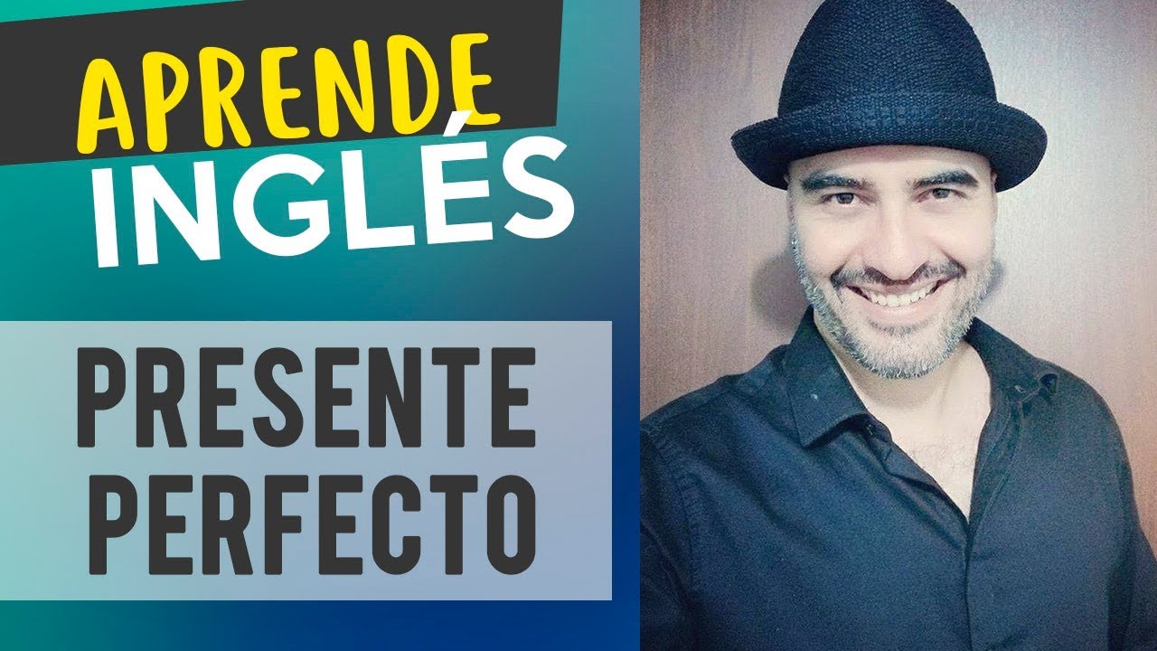 Presente Perfecto en Ingl&eacute;s explicado en Espa&ntilde;ol / Alejo Lopera