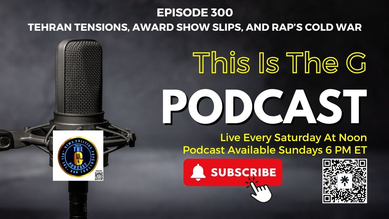 EPISODE 300 TEHRAN TENSIONS, AWARD SHOW SLIPS, AND RAP'S COLD WAR
