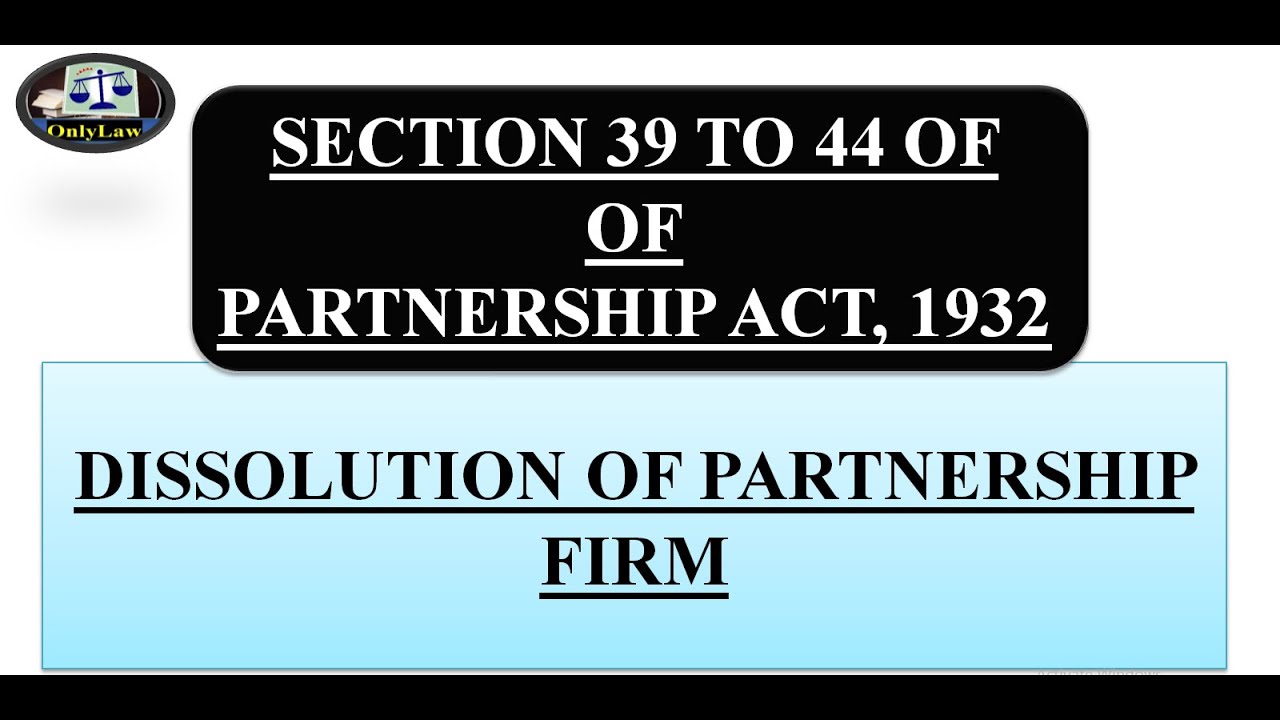 Dissolution of Partnership Firm | Section 39 to 44| Partnership Act, 1932| OnlyLaw| Law Lectures