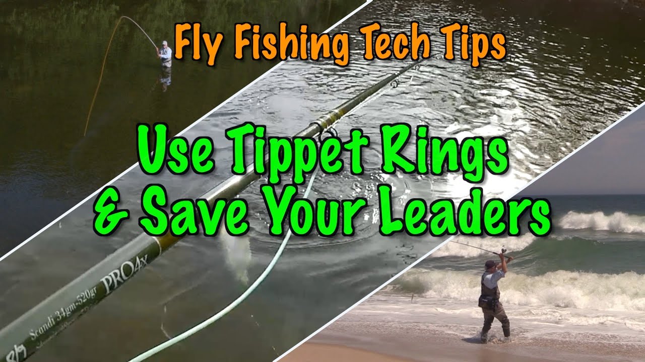 Fly Fishing Tech Tips: Use Tippet Rings and Save Your Leaders