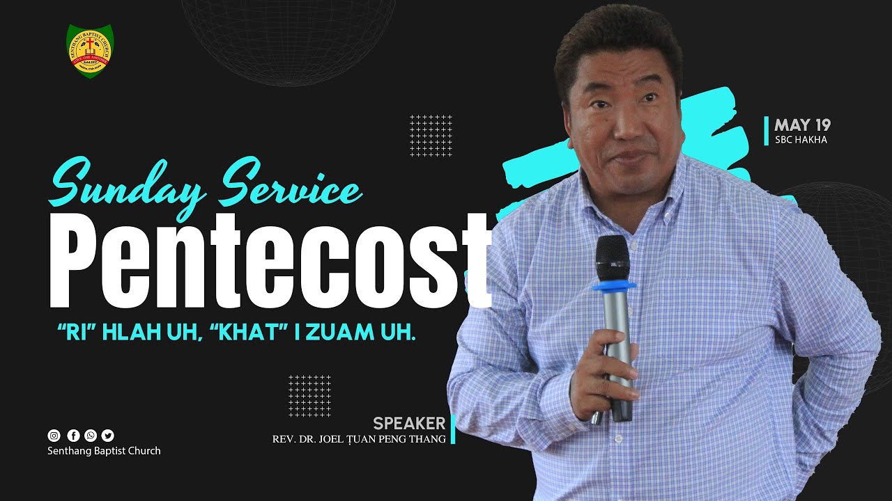 Ri Hlah Uh - Khat i zuam uh | Rev. Dr. Joel Tuan Peng Thang | Pentecost Sunday | SBC Hakha