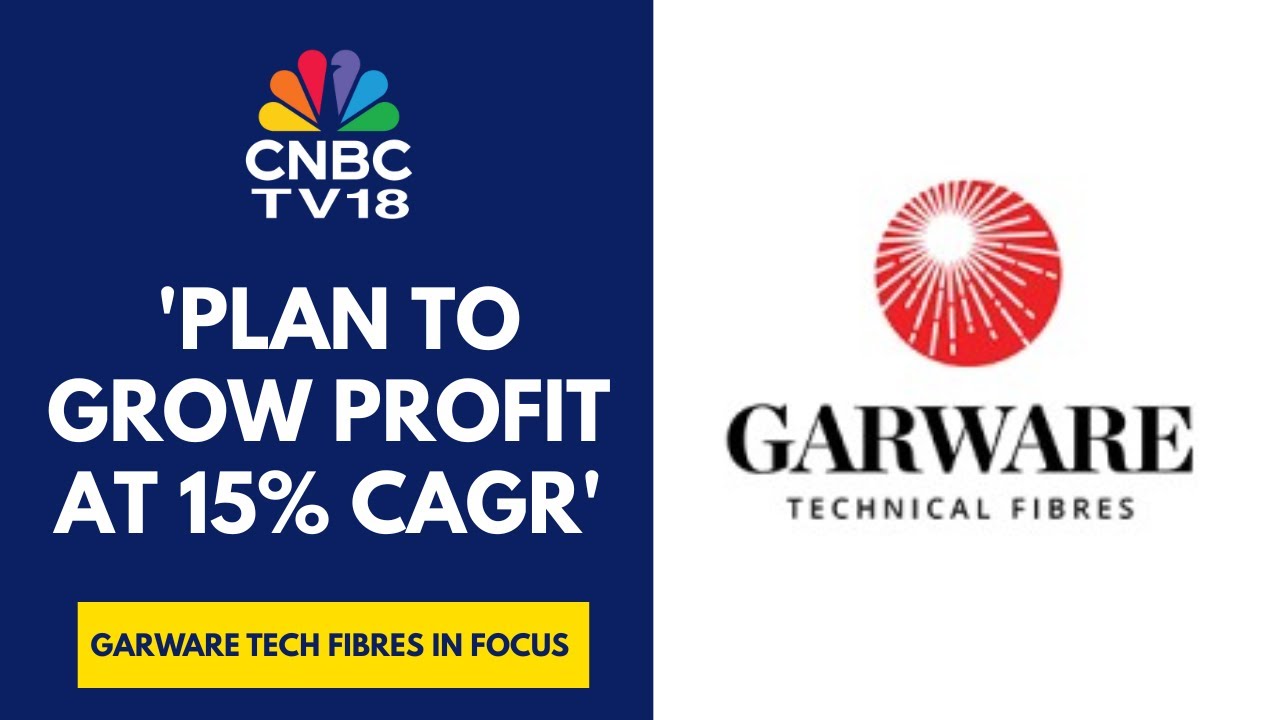 Expect To Drive Growth In Value Added Products: Garware Tech Fibres | CNBC TV18