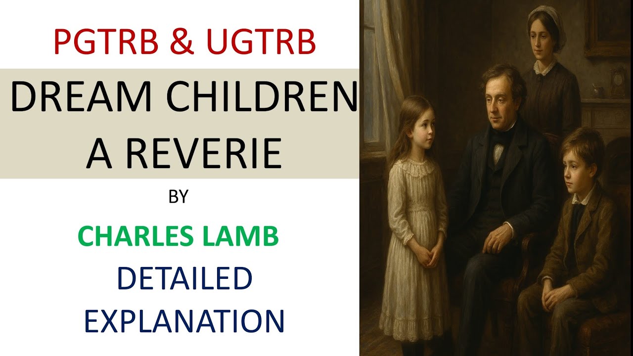 Dream Children: A Reverie- Charles Lamb #pgtrbenglish #pgtrb2025 #pgtrb #ugtrbenglish #ugcnet 