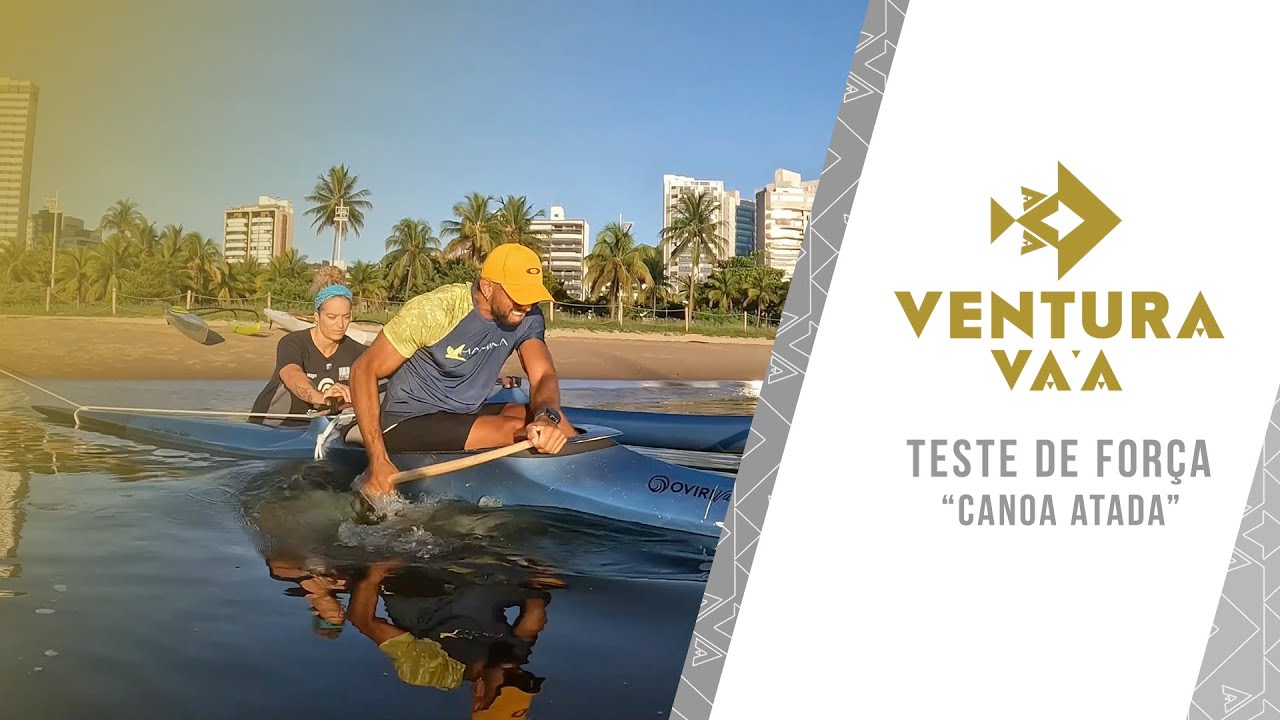 TESTE DE FORÇA - Canoa atada.