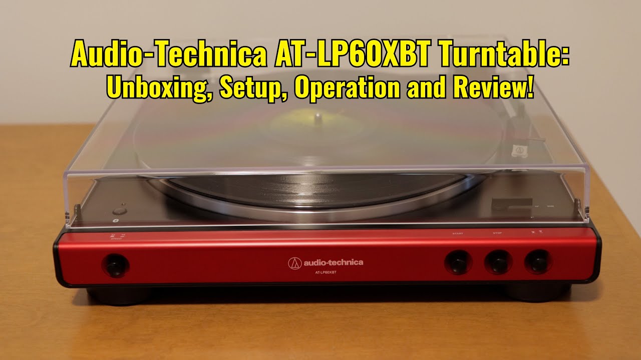 Audio-Technica AT-LP60XBT Turntable - Unboxing, Setup, Operation and Review!!!