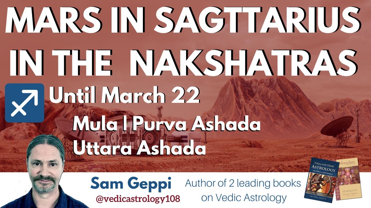 Mars in Sagittarius - Through the Nakshatras - Until March 22 - Mula | Purva Ashada  Uttara Ashada