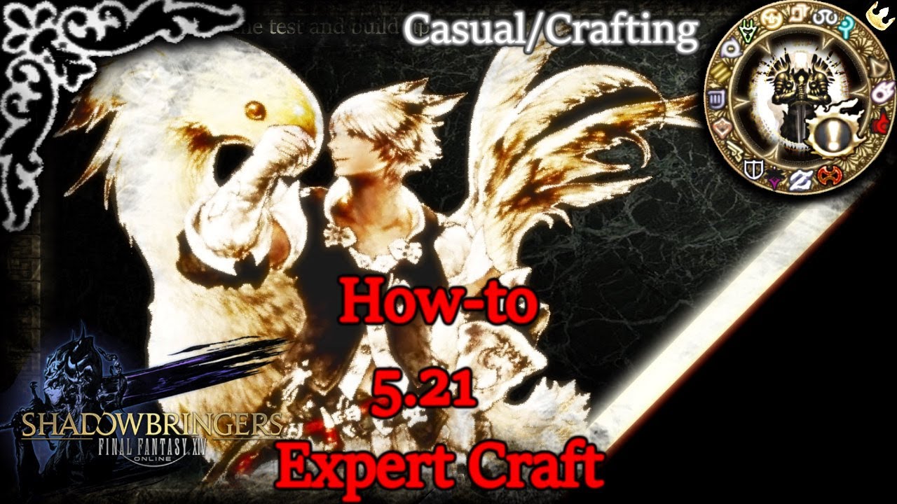 [FFXIV] (Updated)How-to Expert Crafting - Commentary - Shadowbringers - 5.21