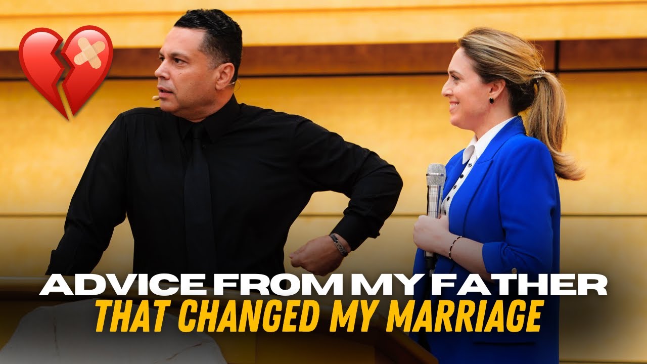 💔 ADVICE FROM MY FATHER THAT CHANGED MY MARRIAGE