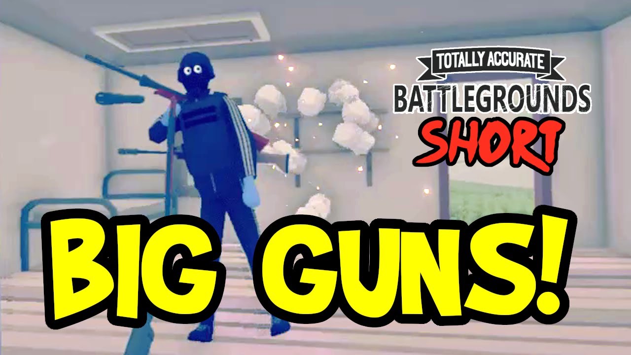 BIG GUNS! (TABG/Totally Accurate Battlegrounds Short, Funny Moments Gameplay)