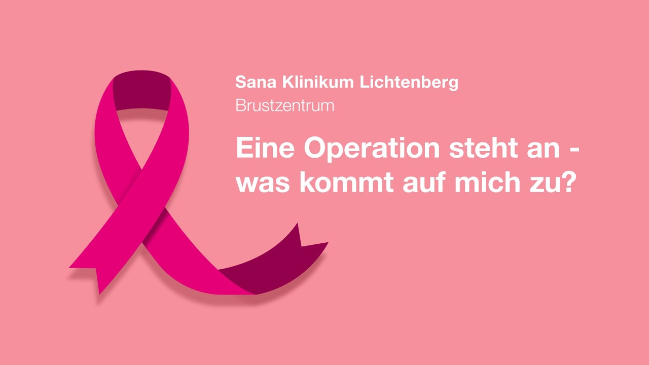 Brustkrebs: Eine Operation steht an | Brustzentrum des Sana Klinikums Lichtenberg