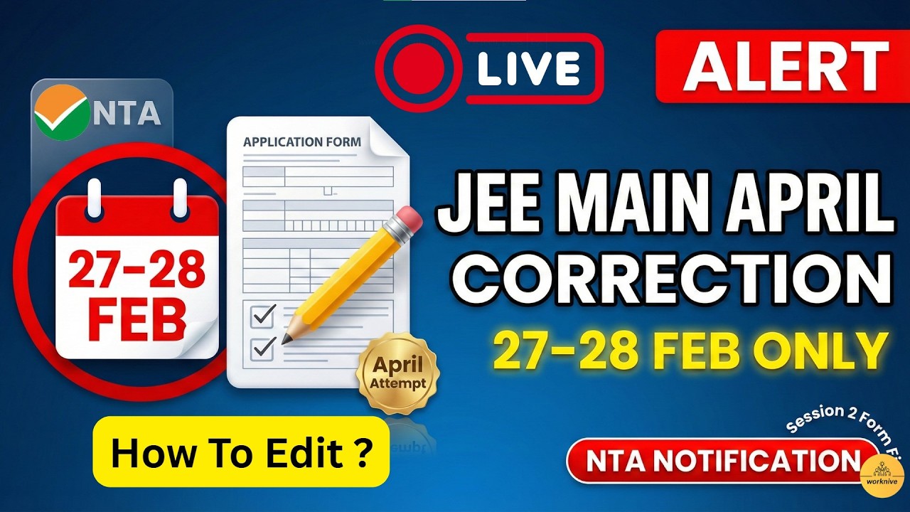 🔴 How to Edit | JEE Main April 2026 Correction Window | LIVE : 27–28 Feb | NTA Full Details