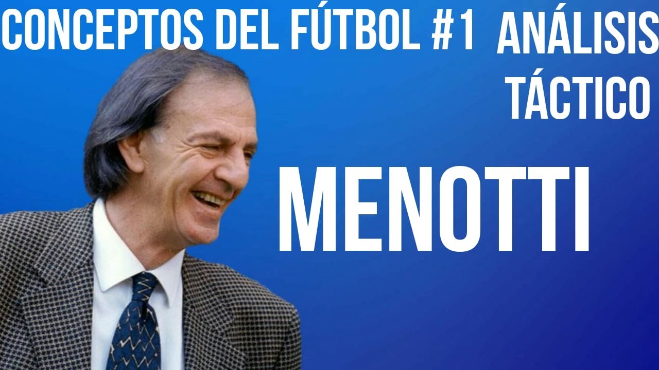 ESTILOS DE FÚTBOL: MENOTTI / ANÁLISIS TÁCTICO