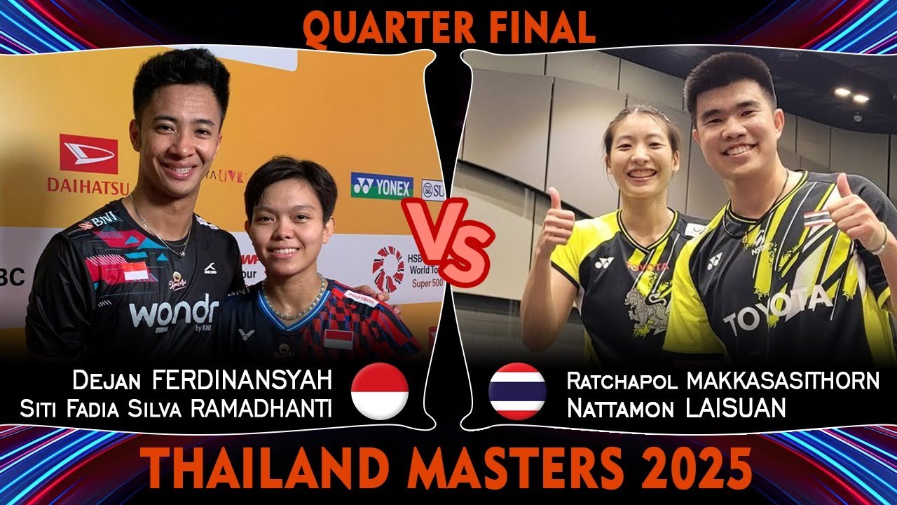 Dejan Ferdinansyah/Siti Fadia vs Ratchapol Makkasasithorn/Laisuan - Thailand Masters 2025 - QF