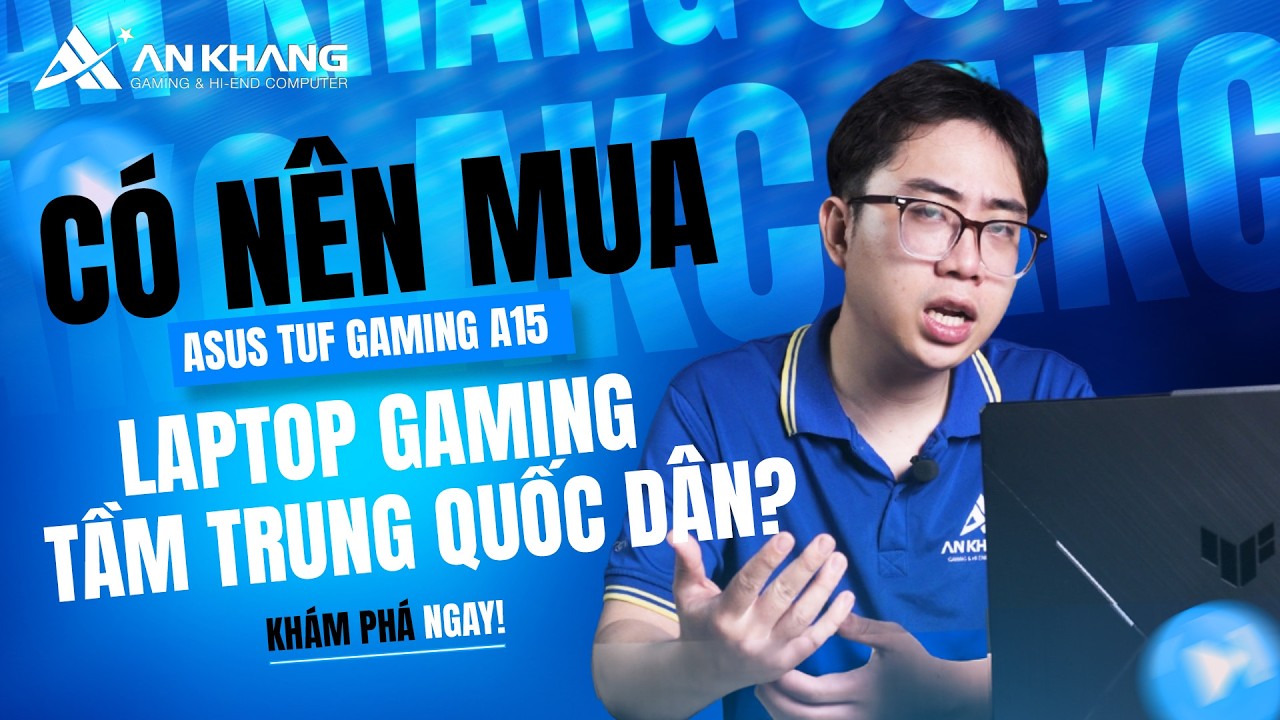 Laptop Gaming tầm trung Asus TUF Gaming A15 FA506: Mua hay không? | An Khang Computer