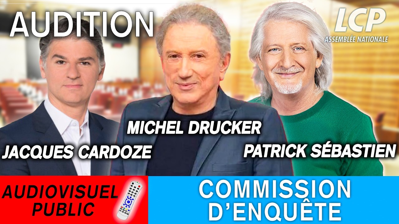 Patrick S&eacute;bastien, Michel Drucker et Jacques Cardoze sont auditionn&eacute;s &agrave; l'Assembl&eacute;e nationale