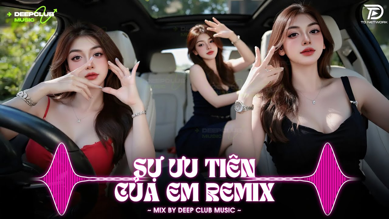 NHẠC NGHE TRÊN XE 🎧SỰ ƯU TIÊN CỦA EM REMIX - SET NHẠC TỦ HOUSE LAK & VIET DEEP 8X9X CỰC XỊN