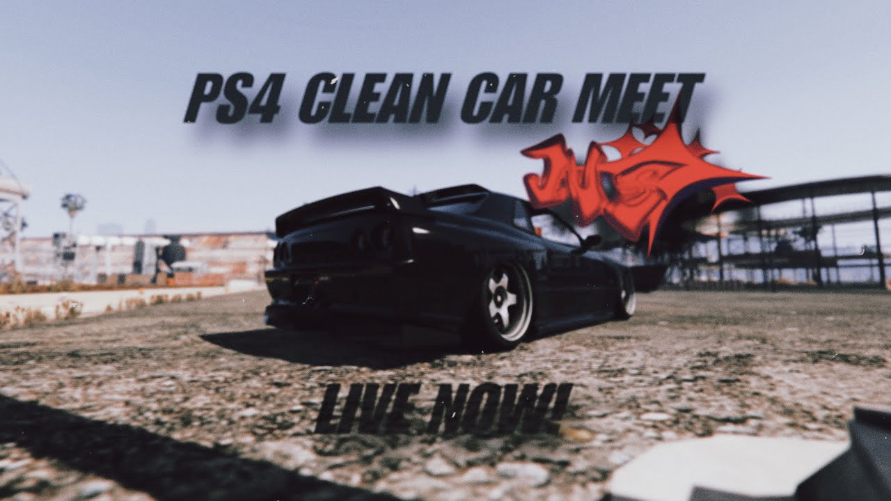 GTA Clean Car Meet | Live | PS4 Only | No Modded (F1s), Realistic Builds Only