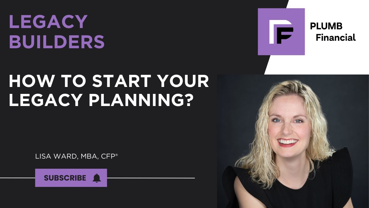 How to start your legacy planning today