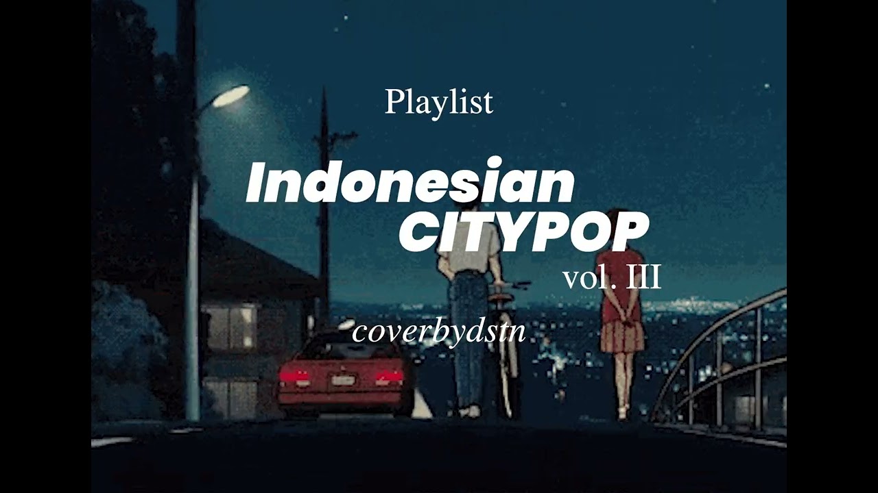 [PLAYLIST] INDONESIAN CITY POP VOL III