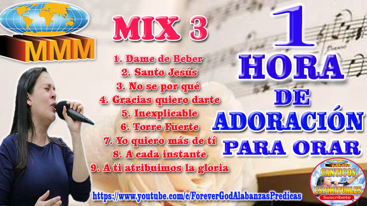 1 HORA DE ADORACI&Oacute;N MIX # 3 MMM | PARA ORAR Y ADORAR A DIOS | 2018 COLECCI&Oacute;N | C&Aacute;NTICOS ESP&Iacute;RITUALES