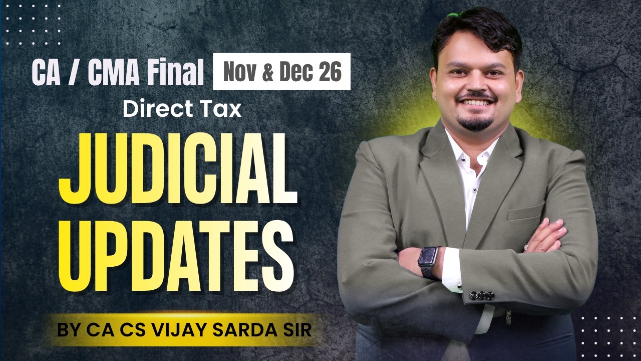 Judicial Updates for Nov & Dec 26 | CA/CMA Final | CA Vijay Sarda