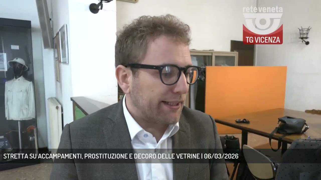 STRETTA SU ACCAMPAMENTI, PROSTITUZIONE E DECORO DELLE VETRINE | 06/03/2026