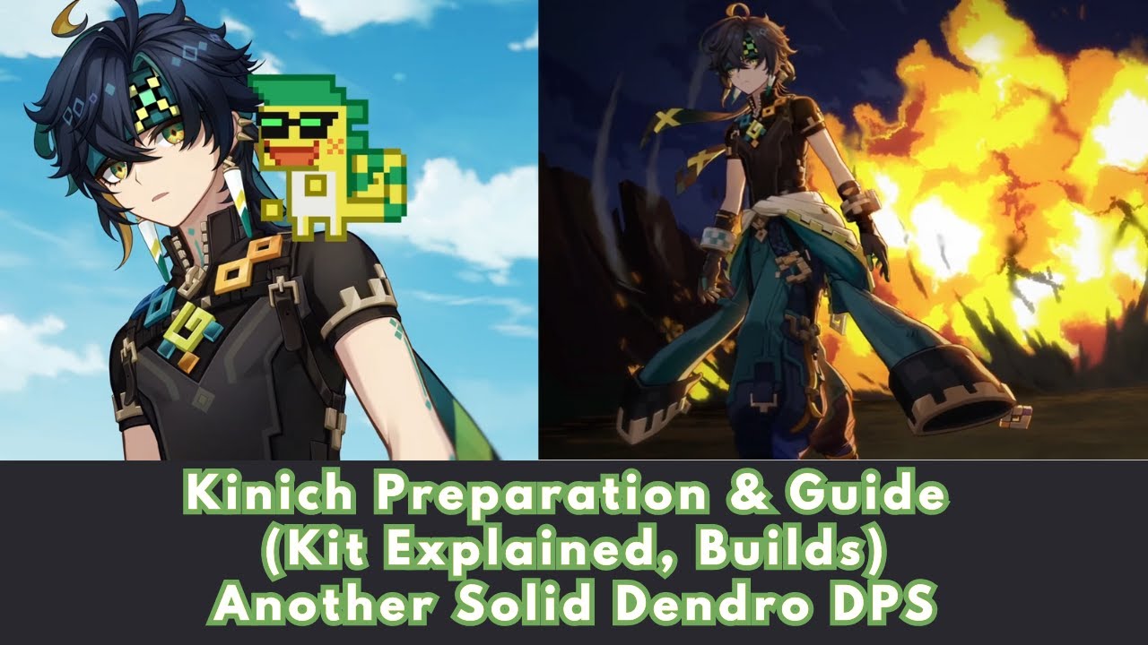 Kinich Preparation & Guide (Kit Explained, Builds, etc) Another Solid Dendro DPS
