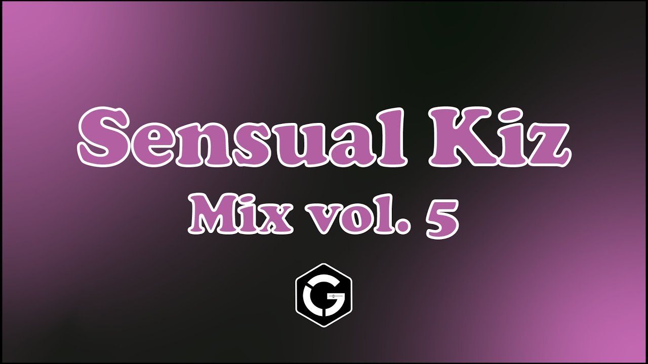 Sensual Kiz mix vol. 5 - Kizomba Multiverse