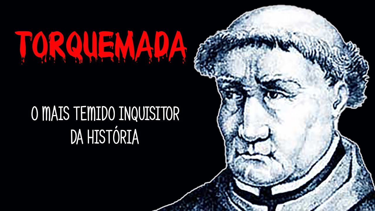 TORQUEMADA, O MAIS TEMIDO INQUISITOR DA HISTÓRIA