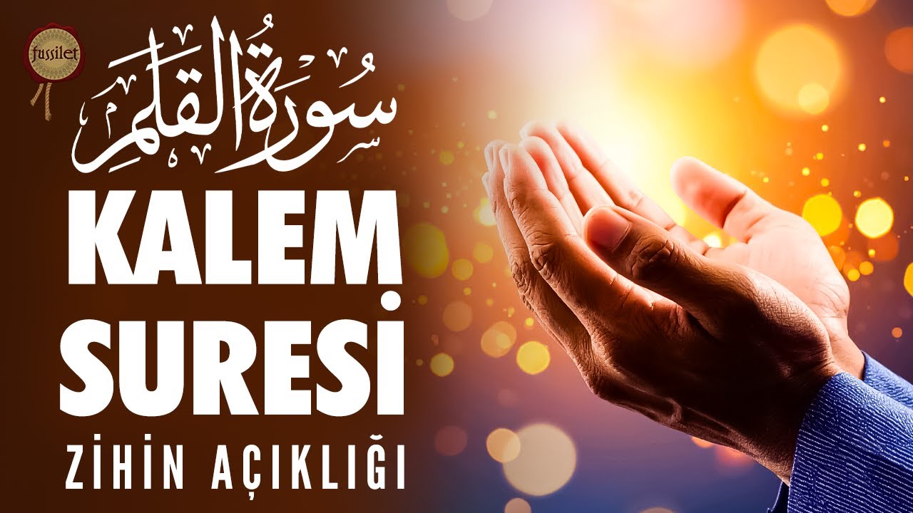 Kalem Suresi | Başarı Duası - Zihin Açıklığı