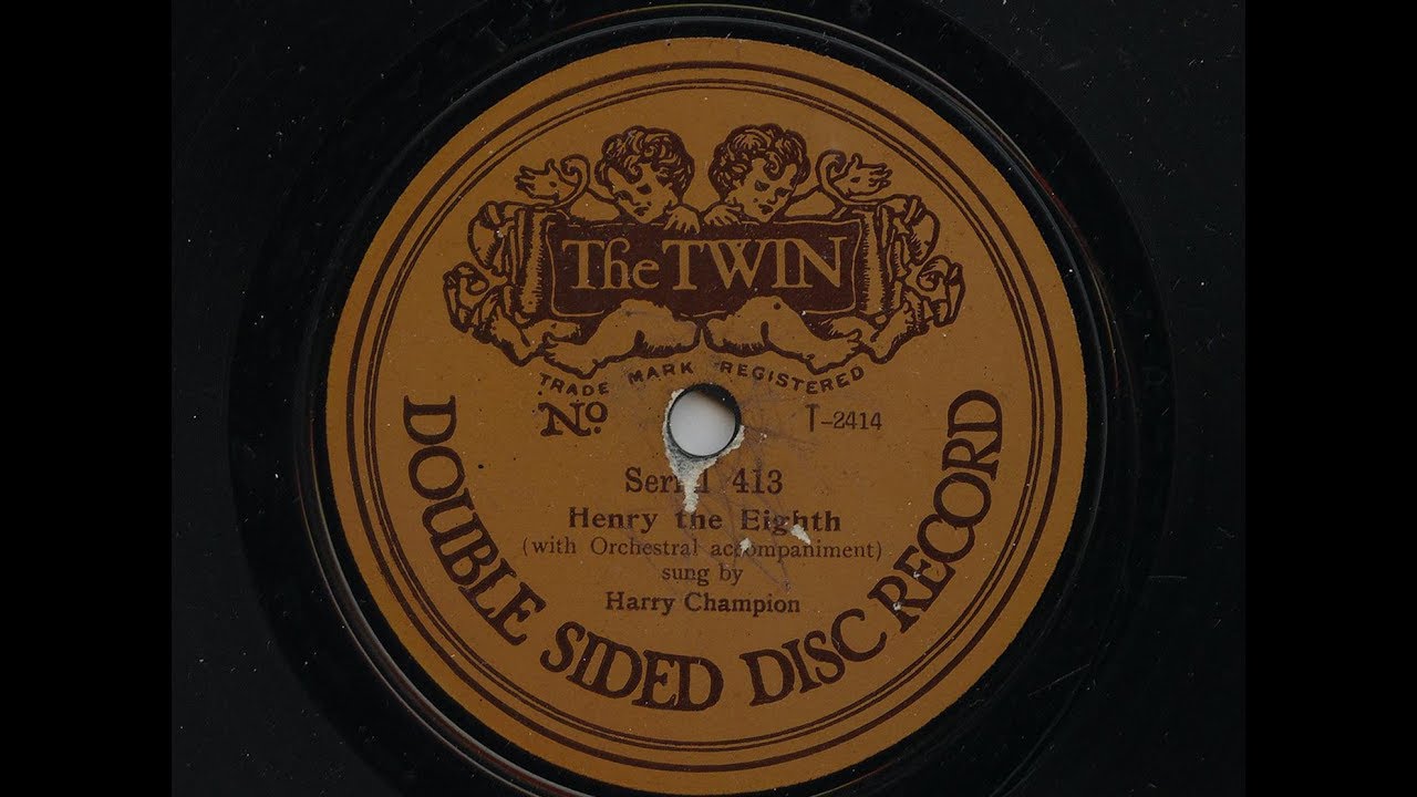 Harry Champion 'Henry The Eighth' 1911 Acoustic 78 rpm