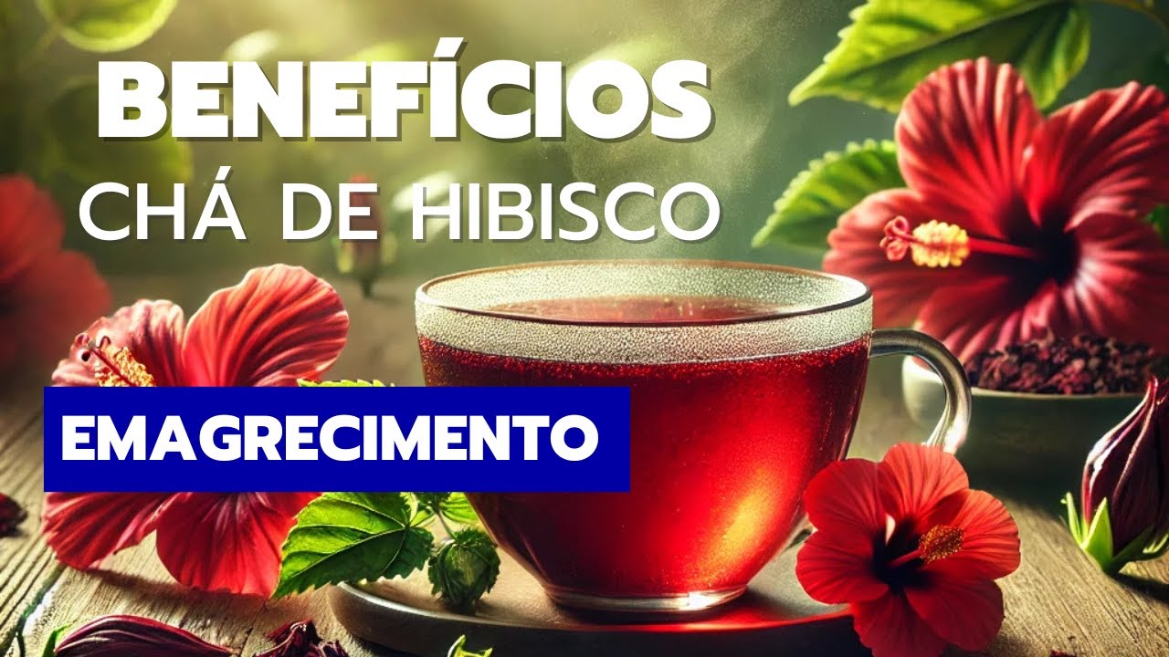 Descubra o Segredo do Chá de Hibisco para Emagrecer rápido