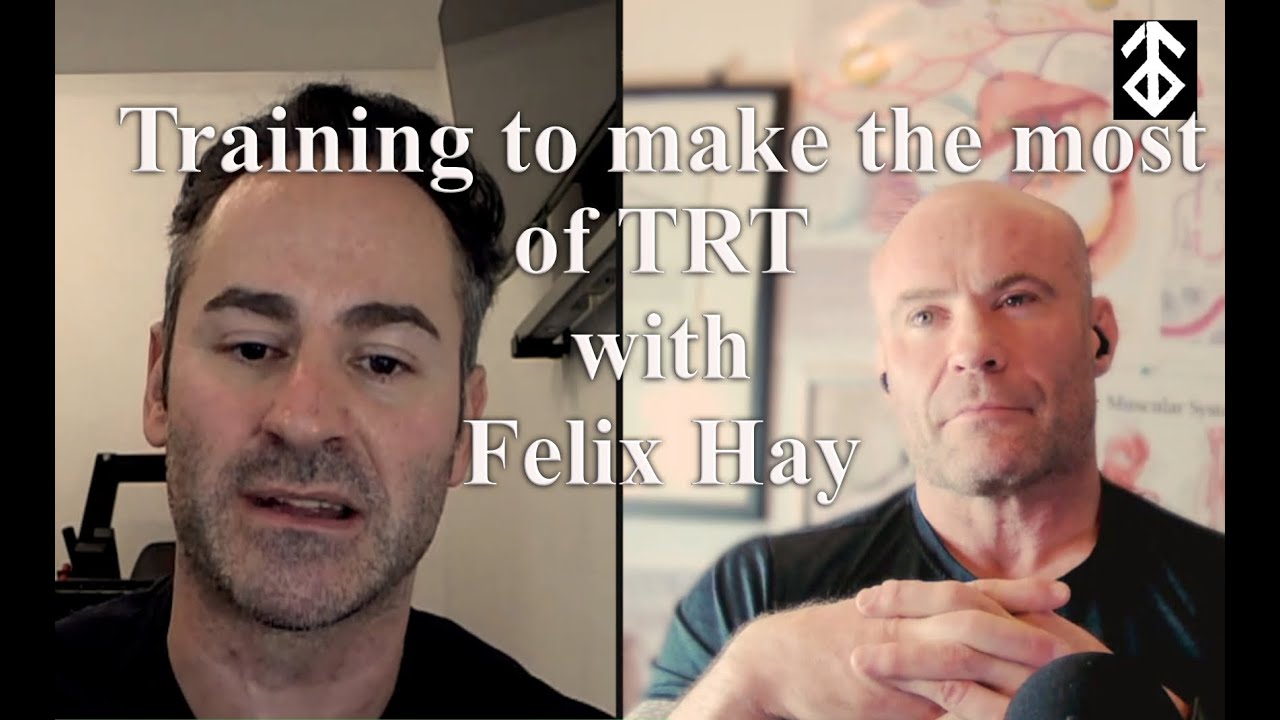 Training, TRT, Overcoming Obstacles to Exercise with Felix Hay