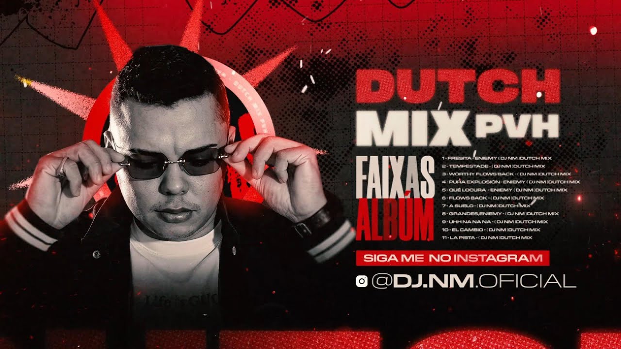 DUTCH MIX PVH - &Aacute;LBUM COMPLETO (@djnm.oficial )