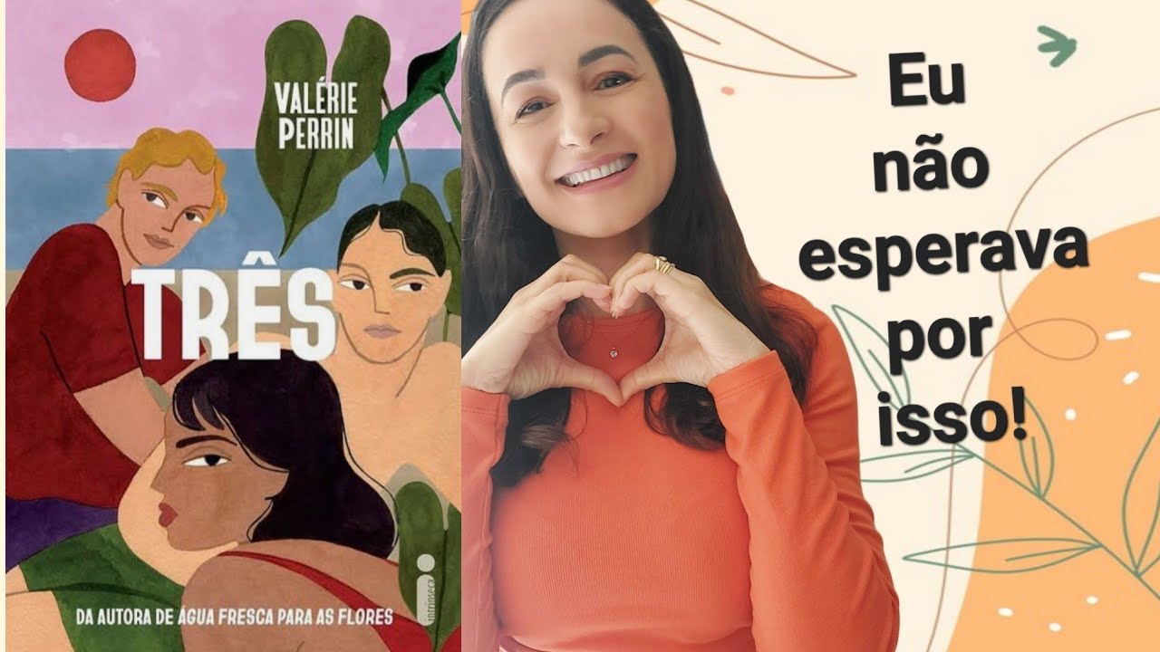TRÊS de Valerie Perrin | Tem uma reviravolta incrível e NÃO dou spoiler 🙂
