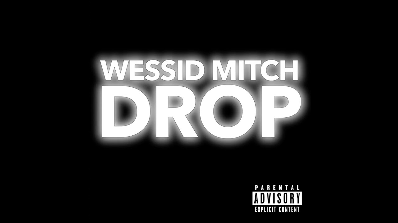Wessid Mitch: Drop