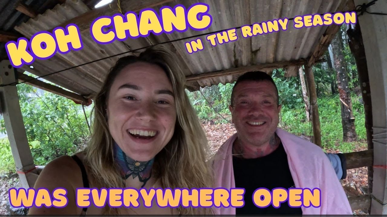KOH CHANG THAILAND IN THE RAINY SEASON, IS IT WORTH IT. 4K MUST SEE!!!!
