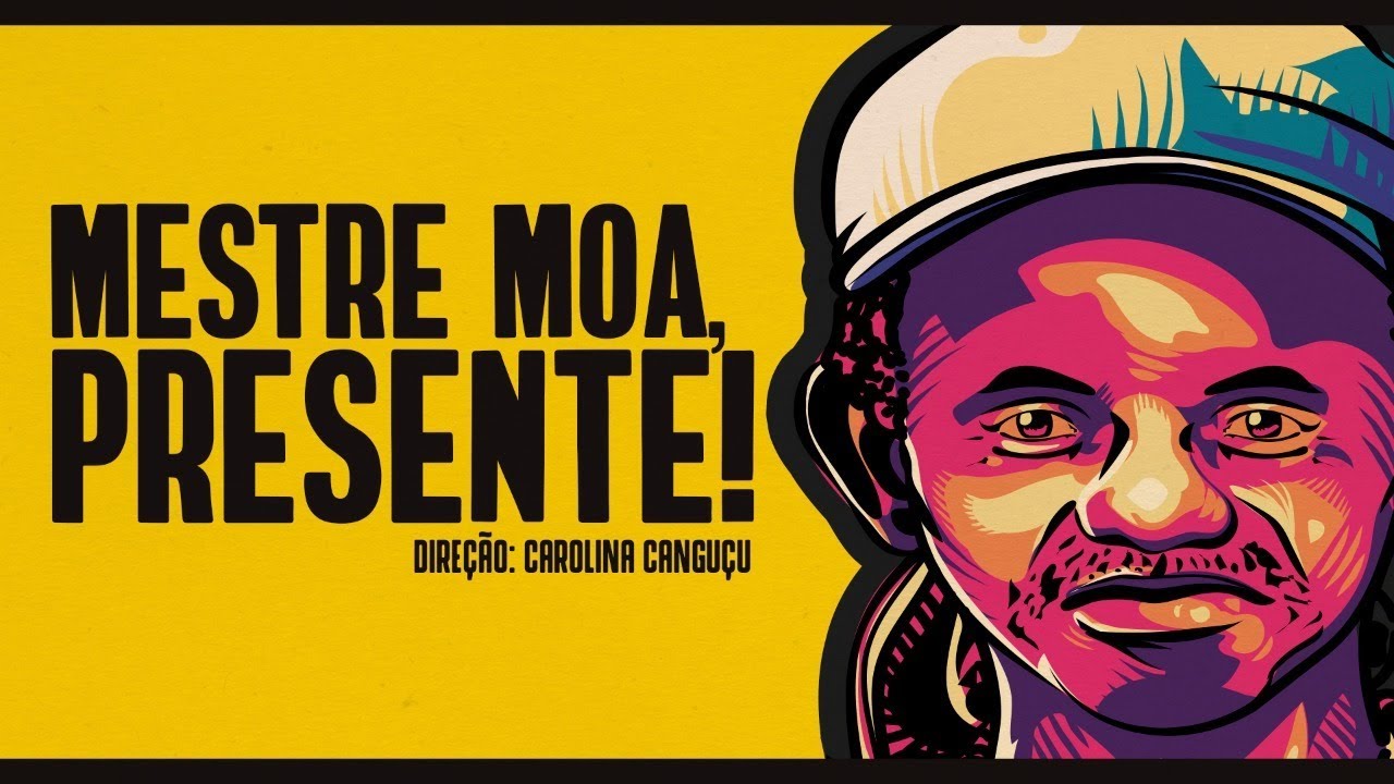 MESTRE MOA, PRESENTE! | DOCUMENTÁRIO