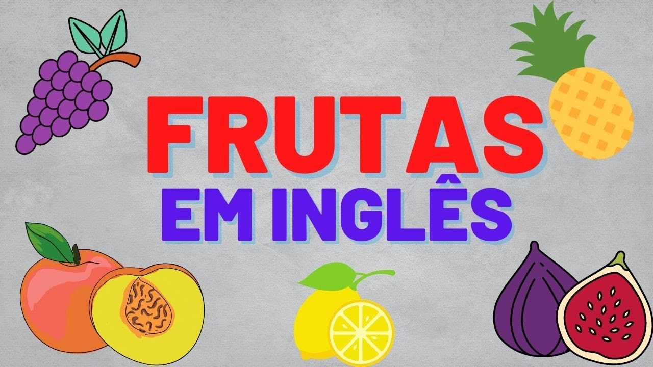 NOME DAS FRUTAS EM INGLÊS