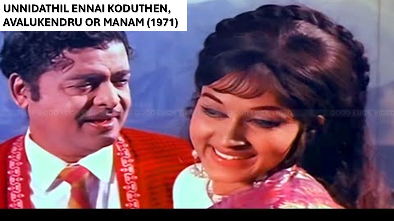 Unnidathil Ennai Koduthen, Avalukendru Or Manam (1971)